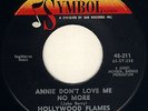 THE HOLLYWOOD FLAMES 45 ANNIE DON'T LOVE ME NO MORE