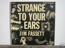 Strange To Your Ears Jim Fassett LP tape manipulation