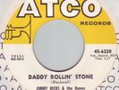JIMMY RICKS & RAVES Daddy Rollin' Stone Atco 6220 soul