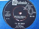 RARE UK 45 - THE UNTAMED - I'LL GO CRAZY - MINT