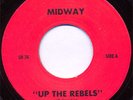 MIDWAY Up The Rebels RARE UNKNOWN punk 7