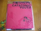 CATATONIC YOUTH 7