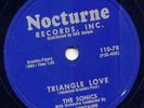 SONICS - TRIANGLE LOVE -RARE DOO-WOP 78 -1959 NOCTURNE