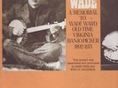 Uncle Wade Ward 1973 Folkways LP Yellow Vinyl  NM Banjo