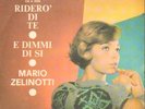 MARIO ZELINOTTI - RIDERO' DI TE - 45 7