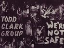 TODD CLARK GROUP We're Not Safe psych punk hard rock 79