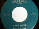 rare Soul 45 BOBBY FOSTER true love RAHALL Listen