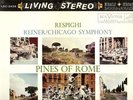 Reiner - Respighi: Pines of Rome; Fountains of Rome