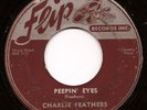 1955 Rockabilly 45 CHARLIE FEATHERS Peepin' Eyes - FLIP