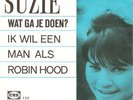 ZELDZAAM SUZIE  45 RPM   IK WIL EEN MAN ALS ROBIN HOOD