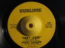 Northern Soul 45 BOBBY SANSOM Don't Leave Sublime HEAR