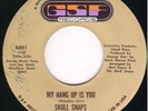 Northern Soul Funk 45 - SKULL SNAPS - My Hang Up Is You
