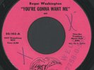 ROGER WASHINGTON: You're Gonna Want Me / Take It Slow (rare soul vinyl 45)