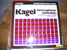 KAGEL-Heterophonie avant Wergo LP
