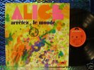 ALICE - ARRETEZ LE MONDE LP 1972 RARE FRENCH PROG ORIG