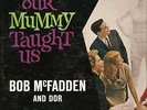 LP- BOB McFADDEN AND DOR- SONGS OUR MUMMY TAUGHT US