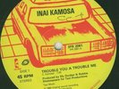 INAI KAMOSA- TROUBLE YOU A TROUBLE ME -UK TAXI 12