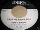 SIDNEY MAIDEN Rare Blues 45 on Dig Hand Me Down