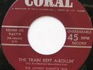JOHNNY BURNETTE The train kept..ORIG Cdn CORAL '56 45