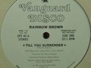 PROMO** RAINBOW BROWN - TILL YOU SURRENDER *LISTEN* 81