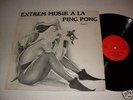 Extrem Musik a la Ping Pong German Electronic