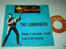 The Londoners Bring it on Home to Me 7'' Starclub