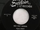 Blues KING PERRY BIG FAT MAMA/WAIT NOW Rare Excelsior