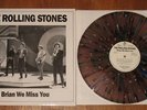 ROLLING STONES - BRIAN WE MISS YOU SPLATTER WAX NO TMOQ