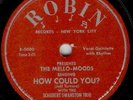 MELLO-MOODS HOW COULD YOU? ROBIN 105 78rpm VG HEAR IT