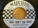 EDWARD HAMILTON BABY DONT YOU WEEP  RARE NORTHERN SOUL