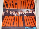 EXECUTIVES E.P. - BREAK OUT - OZ 60'S