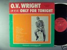 O.V. Wright  (If It Is) Only For Tonight