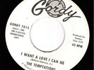 Early TEMPTATIONS Promo 45 on Gordy - I Want A Love ...