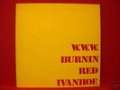 W.W.W. - BURNIN' RED IVANHOE