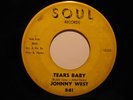 Northern Soul/R&B 45 JOHNNY WEST Tears Baby SOUL HEAR