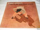 ROBERT JOHNSON KING OF THE DELTA BLUES SINGERS LP
