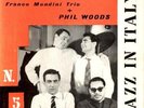 FRANCO MONDINI TRIO + PHIL WOODS.JAZZ IN ITALY.EP.1960.