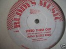 LITTLE KIRK - WEED THEM OUT - RUDDYS 12