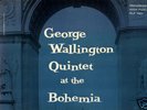 GEORGE WALLINGTON AT THE BOHEMIA PROGRESSIVE