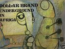 DOLLAR BRAND  SOUTH AFRICA LP  UNDERGROUND IN