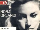 NORA ORLANDI. IO E TE / FUORI CITTA'. Singolo. 1963.