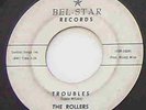 Rollers 45 Troubles 60s Bel-Star soul r&b RARE