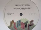 DRESSED TO KILL CRASH BAM BOOM BOBBY O 12