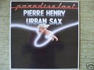 PIERRE HENRY + URBAN SAX / LP PARADISE LOST NM COND.