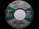 Northern Soul 45 HARVEY on TRI-PHI Any Way HEAR