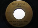 R&B/Northern Soul 45 DUSTY WILSON on BRONSE HEAR