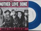 Mother Love Bone Hold Your Head Up Blue 7