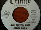 Proto Punk 45 CREME SODA (I'm) Chewin Gum TRINITY