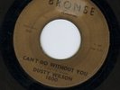 NORTHERN SOUL DUSTY WILSON BRONSE CANT DO WITHOUT HEAR