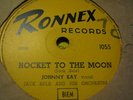 JOHNNY KAY--ROCKET TO THE MOON---FAIR GROUND BOOGIE